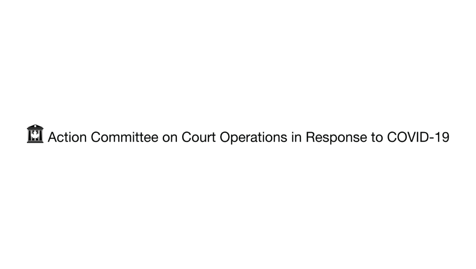 Action Committee on Court Operations in Response to COVID-19