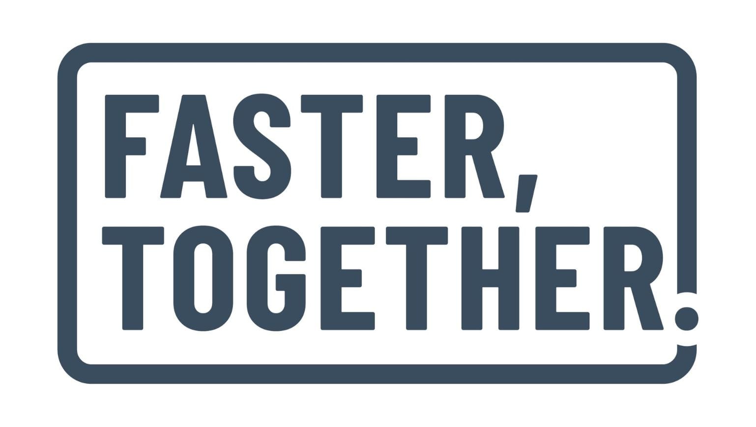 Faster Together