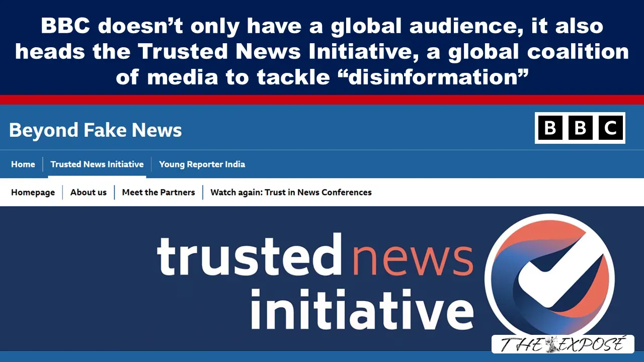 The Exposé highlights Trusted News Initiative amid BBC controversy